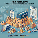 Tudo o que você precisa saber sobre a logística FBA Amazon, incluindo mudanças recentes na política comercial, especificações e ilustrações sobre etiquetas, caixas, pallets e containers.